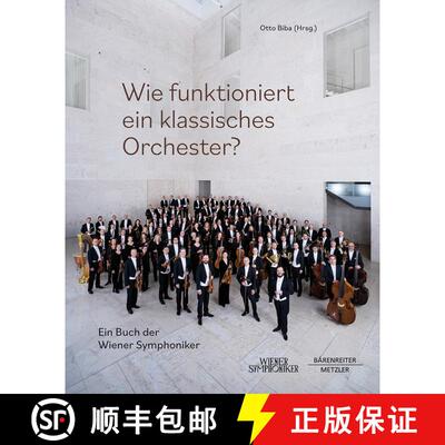 【3-4周达】Wie funktioniert ein klassisches Orchester?: Ein Buch der Wiener Symphoniker [9783662713655]