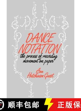 预订 Dance Notation: The Process of Recording Movement on Paper [9780903102759]