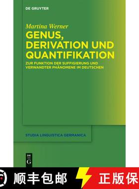 【3-4周达】Genus, Derivation und Quantifikation: Zur Funktion der Suffigierung und verwandter Phanome... [9783110291759]