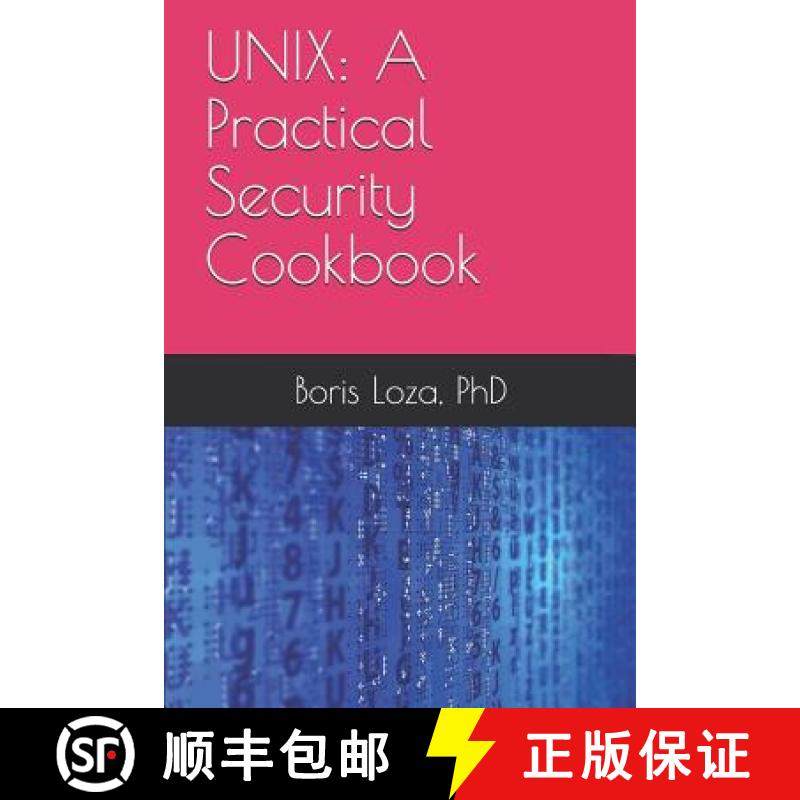 预订 Unix: A Practical Security Cookbook: Securing Unix Operating System Without Third-Party Applicat... [9780973614701]