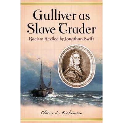 【4周达】Gulliver as Slave Trader: Racism Reviled by Jonathan Swift [9780786425860]