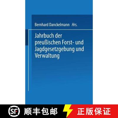 【3-4周达】Jahrbuch Der Preussischen Forst- Und Jagdgesetzgebung Und Verwaltung: Einundzwanzigster Band [9783642938238]