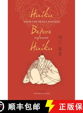【3-4周达】Haiku Before Haiku – From the Renga Masters to Basho [9780231156479]