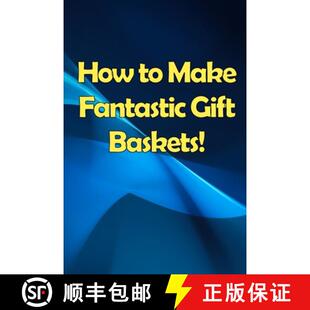 【3-4周达】How to Make Fantastic Gift Baskets!: Learn How to Make Money Smartly and Sassily [9783986086213]