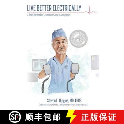 【3-4周达】Live Better Electrically: A Heart Rhythm Doc's Humorous Guide to Arrhythmias [9780997236002]