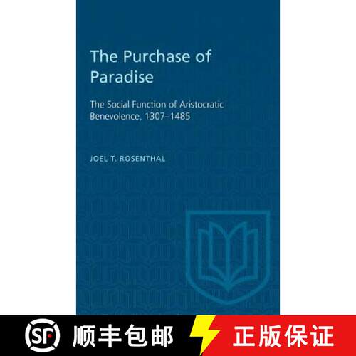 【3-4周达】The Purchase of Paradise: The Social Function of Aristocratic Benevolence, 1307-1485 [9781487572525]
