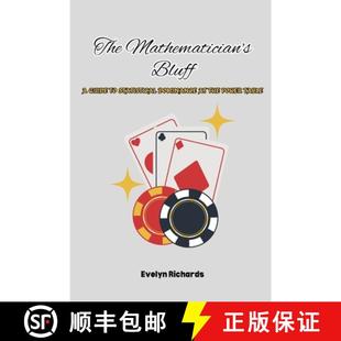 【3-4周达】The Mathematician's Bluff: A Guide to Statistical Dominance at the Poker Table [9798869031310]
