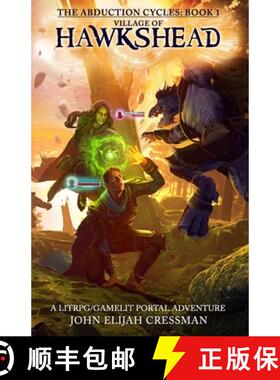 预订 Village of Hawkshead: A GameLit/LitRPG Portal Fantasy Adventure [9781735130279]