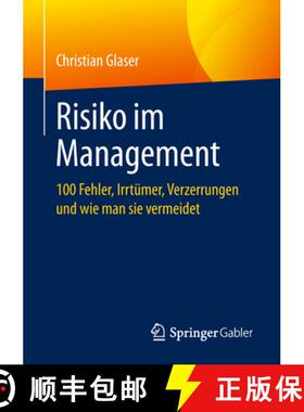 【3-4周达】Risiko Im Management: 100 Fehler, Irrtümer, Verzerrungen Und Wie Man Sie Vermeidet [9783658258344]