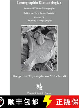 预订 Iconographia Diatomologica, Volume 25: The Genus Didymosphenia M. Schmidt [9783874294584]