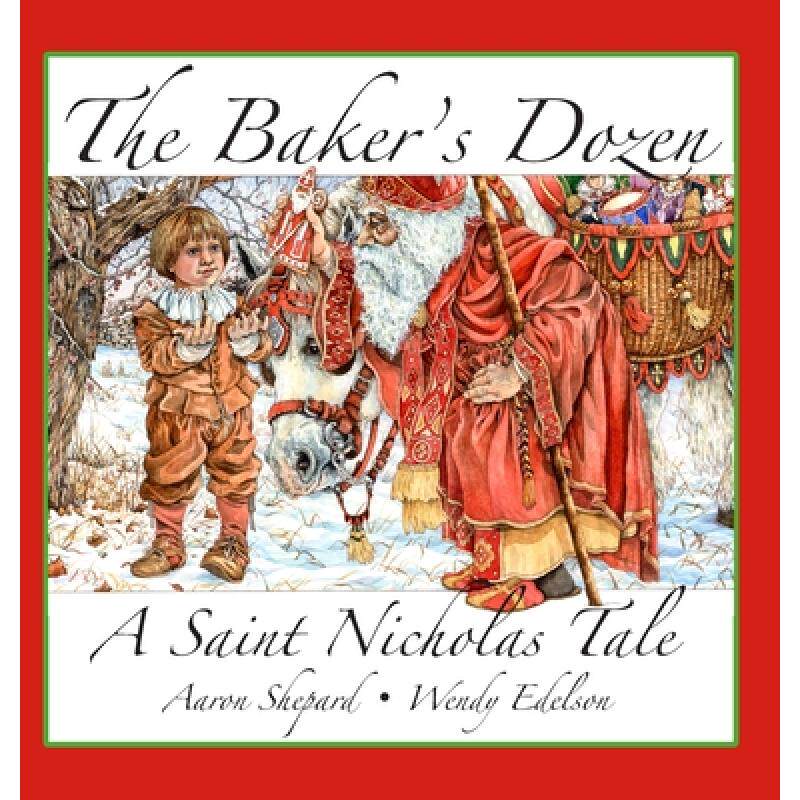 预订 the bakers dozen: a saint nicholas . [9781620355527]