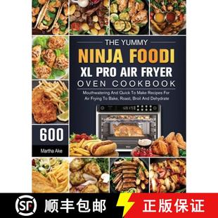 Foodi And Fryer Air 4周达 ... Oven Make Ninja The Mouthwatering Yummy Quick Cookbook 600 Pro 9781803202990
