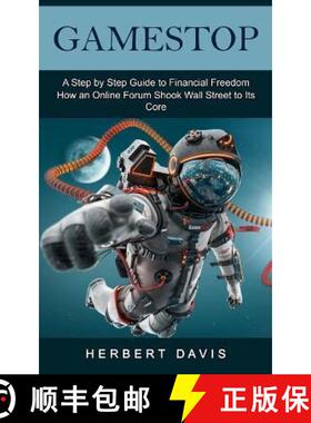 【3-4周达】GameStop: A Step by Step Guide to Financial Freedom (How an Online Forum Shook Wall Street... [9781774859193]