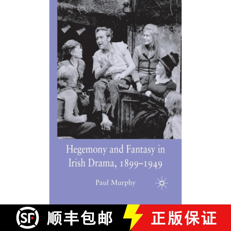 【3-4周达】Hegemony and Fantasy in Irish Drama, 1899-1949 [9781349358588]