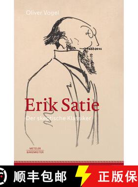 【3-4周达】Erik Satie: Der skeptische Klassiker [9783662665947]