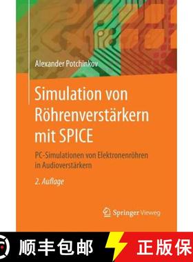 【3-4周达】Simulation Von Roehrenverstarkern Mit Spice: Pc-Simulationen Von Elektronenroehren in Audi... [9783834814722]