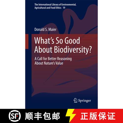 【3-4周达】What's So Good About Biodiversity? : A Call for Better Reasoning About Nature's Value [9789400770997]