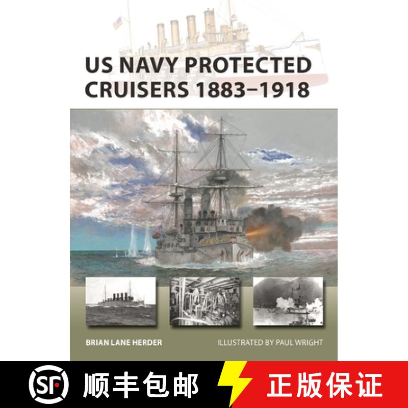 【3-4周达】US Navy Protected Cruisers 1883-1918 [9781472857033]