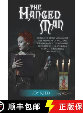 【3-4周达】The Hanged Man: Being the Fifth Volume of the Memoirs of Madame Seraphina Fox, Spiritualis... [9780578530307]