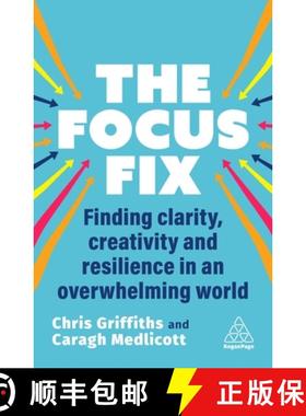 【3-4周达】The Focus Fix: Finding Clarity, Creativity and Resilience in an Overwhelming World [9781398616127]