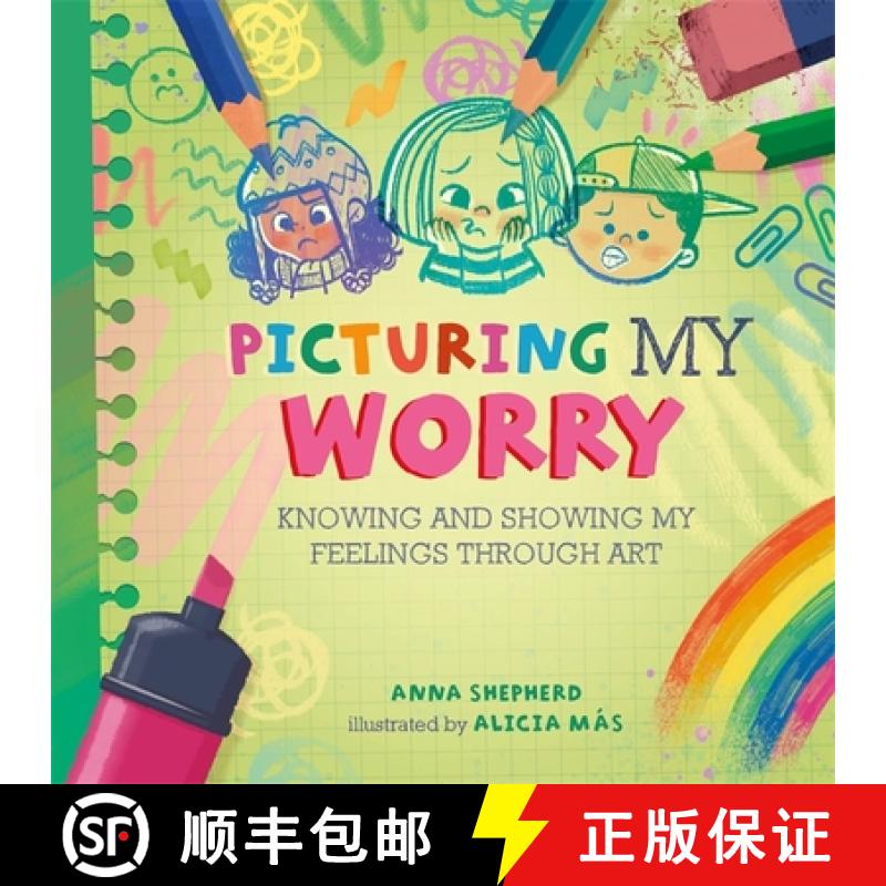 【3-4周达】All the Colours of Me: Picturing My Worry: Knowing and showing my feelings through art [9781445184807]