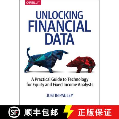 【3-4周达】Unlocking Financial Data: A Practical Guide to Technology for Equity and Fixed Income Anal... [9781491973257]