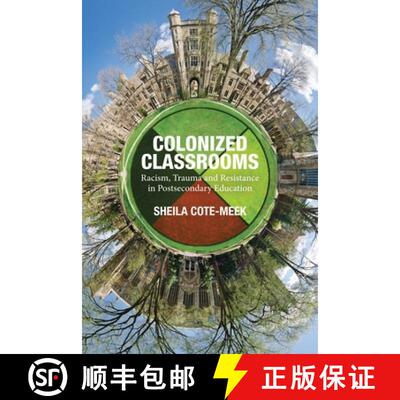 【3-4周达】Colonized Classrooms – Racism, Trauma and Resistance in Post–Secondary Education [9781552666531]
