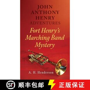【3-4周达】John Anthony Henry Adventures: Fort Henry's Marching Band Mystery [9798822979895]