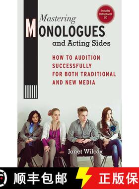 【3-4周达】Mastering Monologues and Acting Sides: How to Audition Successfully for Both Traditional a... [9781581158663]