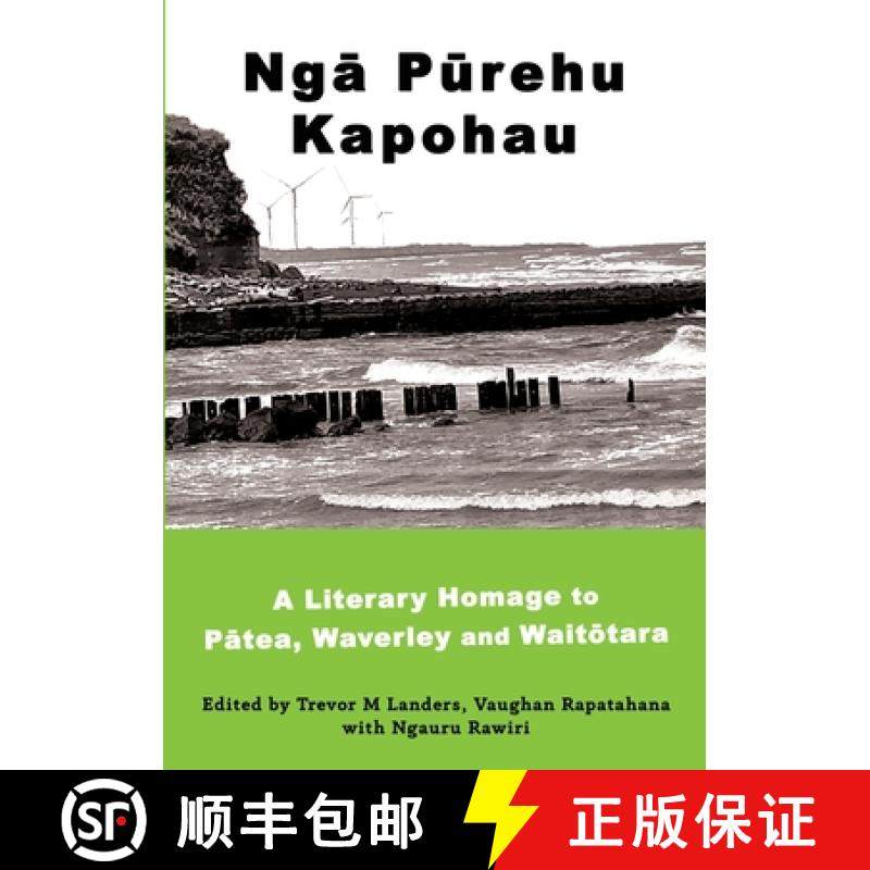 【3-4周达】Ngā Pūrehu Kapohau: A literary homage to Pātea, Waverley, and Waitōtara [9781991083067]