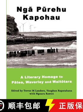 【3-4周达】Ngā Pūrehu Kapohau: A literary homage to Pātea, Waverley, and Waitōtara [9781991083067]
