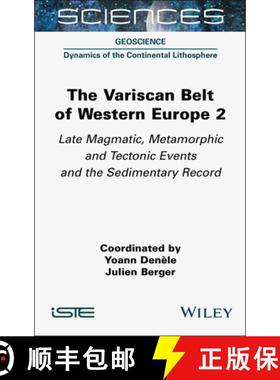 【3-4周达】The Variscan Belt of Western Europe, Volume 2: Late Magmatic, Metamorphic and Tectonic Eve... [9781789451009]
