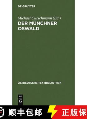 【3-4周达】Der Münchner Oswald：Mit einem Anhang: Die ostschwäbische Prosabearbeitung des 15. Jahrh... [9783484200739]