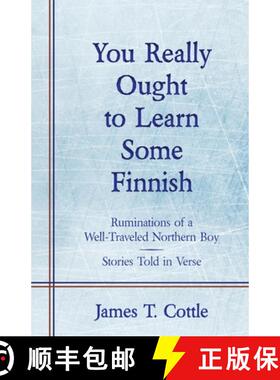 【3-4周达】You Really Ought to Learn Some Finnish: Ruminations of a Well-Traveled Northern Boy, Stori... [9781627878722]