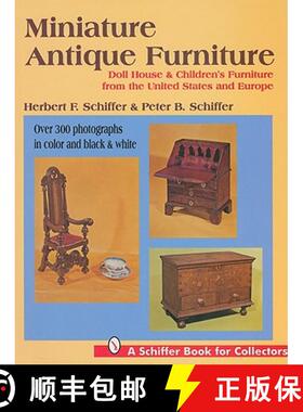 【3-4周达】Miniature Antique Furniture: Doll House & Children's Furniture from the United States and ... [9780887408823]