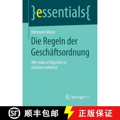 【3-4周达】Die Regeln der Geschäftsordnung : Wie man erfolgreich in Gremien arbeitet [9783658092429]