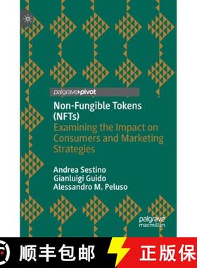 【3-4周达】Non-Fungible Tokens (NFTs) : Examining the Impact on Consumers and Marketing Strategies [9783031072024]