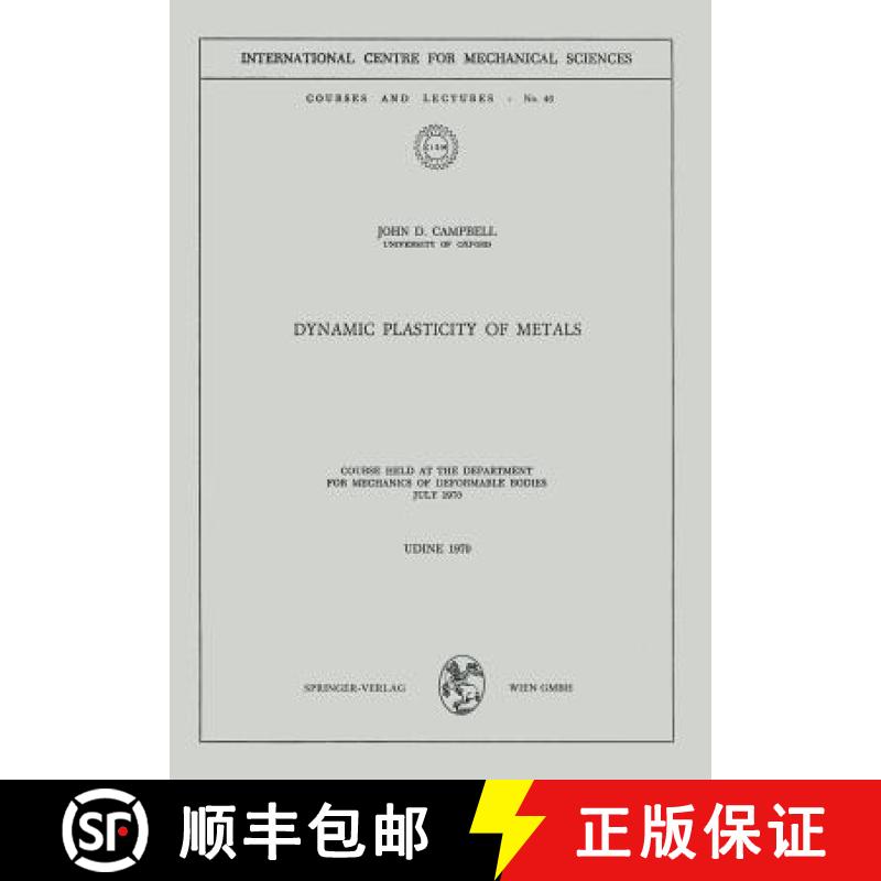 【3-4周达】Dynamic Plasticity of Metals : Course Held at the Department for Mechanics of Deformable B... [9783211811498]