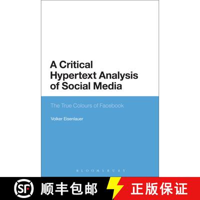 【3-4周达】A Critical Hypertext Analysis of Social Media: The True Colours of Facebook [9781474222860]