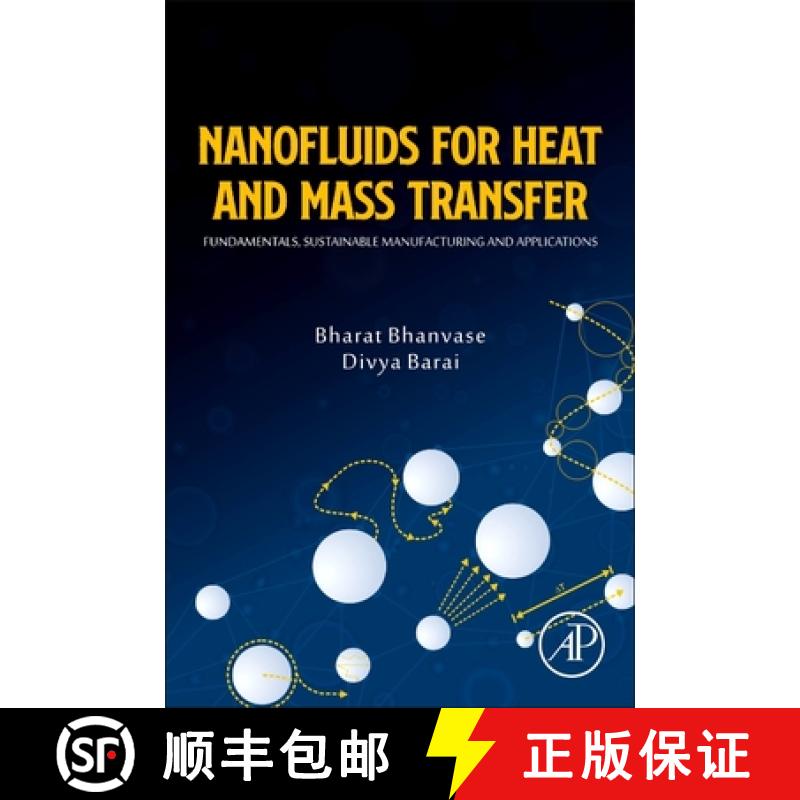 【3-4周达】Nanofluids for Heat and Mass Transfer: Fundamentals, Sustainable Manufacturing and Applica... [9780128219553]