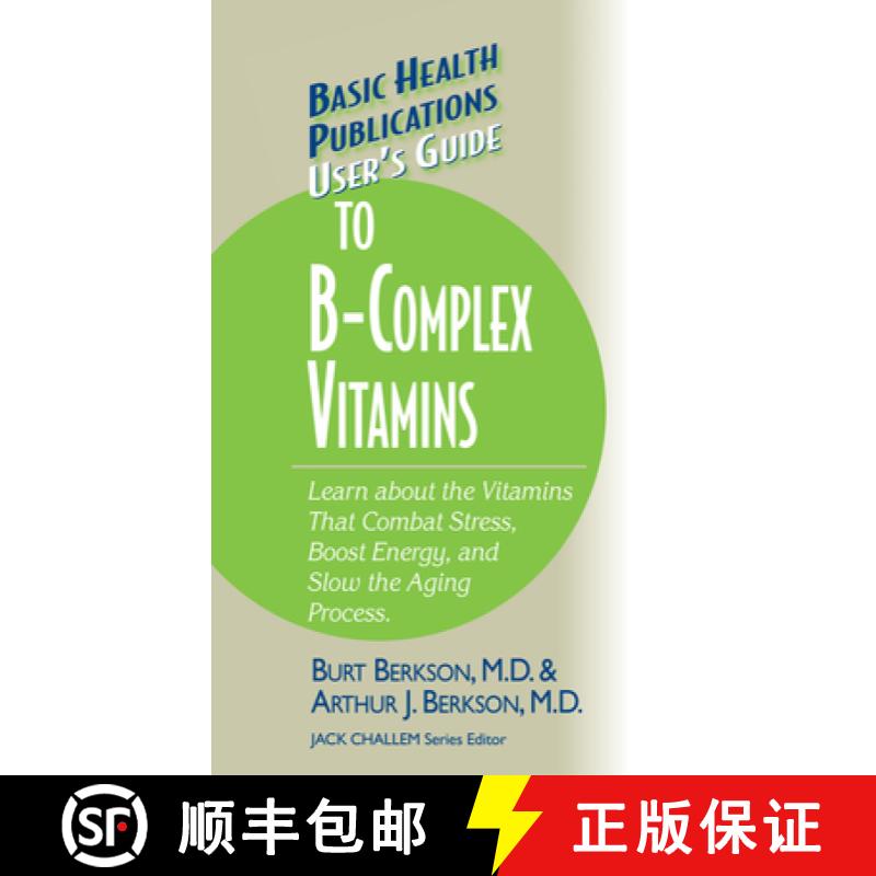 【3-4周达】User's Guide to the B-Complex Vitamins : Learn about the Vitamins That Combat Stress, Boos... [9781681628776]