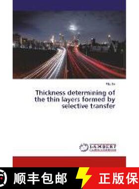 预订 Thickness determining of the thin layers formed by selective transfer [9786202078382]