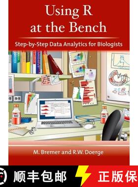 【3-4周达】Using R at the Bench: Step-By-Step Data Analytics for Biologists: Step-By-Step Data Analyt... [9781621821120]