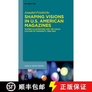 Magazines Shaping Women American Feminin... Culture Illustrators 9783111542621 the U.S. Visual Visions 预订 and