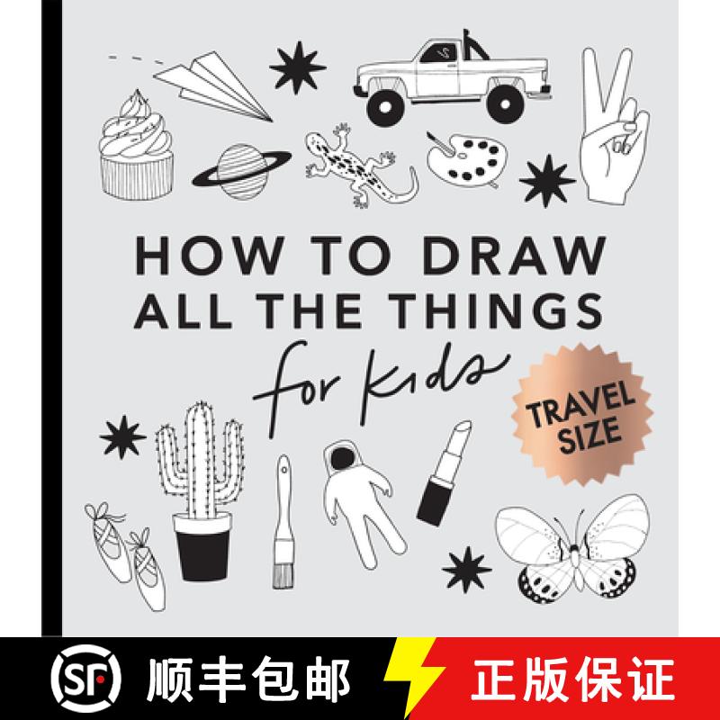 【3-4周达】All the Things: How to Draw Books for Kids with Cars, Unicorns, Dragons, Cupcakes, and Mor... [9781958803424]