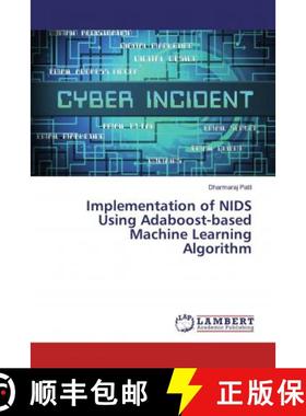 预订 Implementation of NIDS Using Adaboost-based Machine Learning Algorithm [9786139990368]