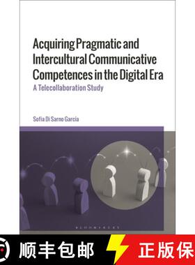 预订 Acquiring Pragmatic and Intercultural Communicative Competences in the Digital Era: A Telecollab... [9781350454347]