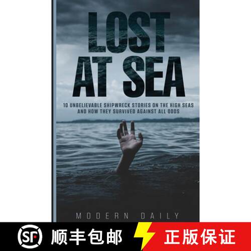 【3-4周达】Lost at Sea: 10 Unbelievable Shipwreck Stories on the High Seas and How They Survived Agai... [9798349250309]