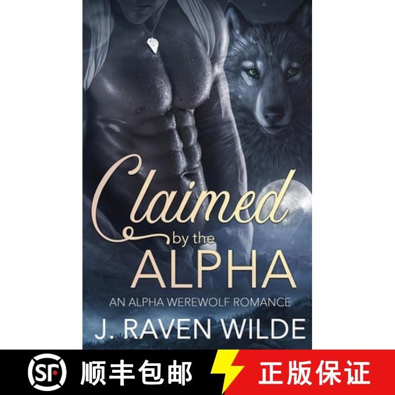 【3-4周达】Claimed by the Alpha: An Alpha Werewolf Romance [9798990687110]