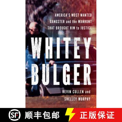 【3-4周达】精装 Whitey Bulger: America's Most Wanted Gangster and the Manhunt That Brought Him to Jus... [9780393087727]